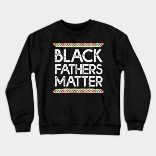 Black Father's Day African Pride Crewneck Sweatshirt